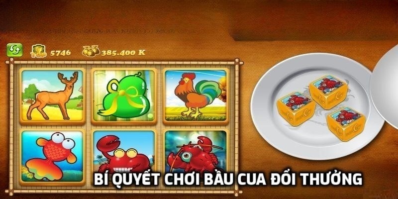 Bí quyết bầu cua hiệu quả