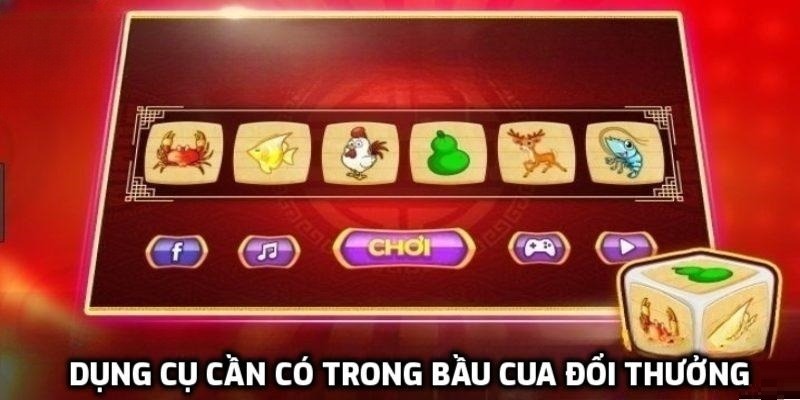 Dụng cụ chơi bầu cua