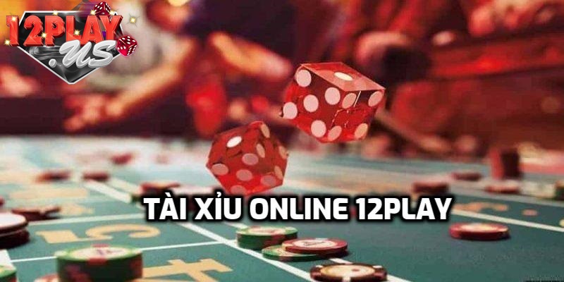 Đôi nét về tài xỉu online 12PLAY