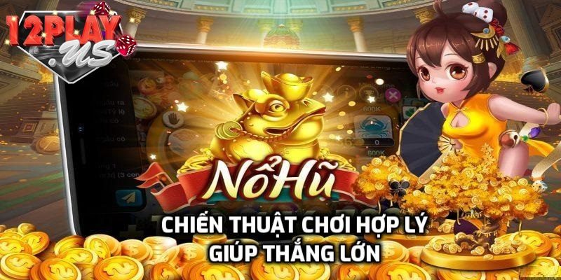 Chiến thuật chơi giúp thắng lớn