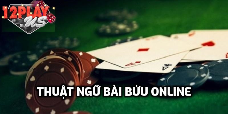 Thuật ngữ game bài phổ biến