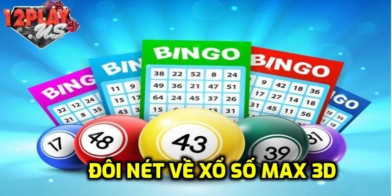 Đôi nét về xổ số max 3D