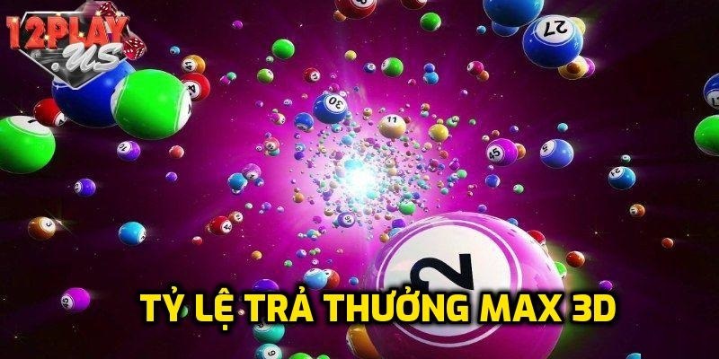 Tỷ lệ trả thưởng max 3D