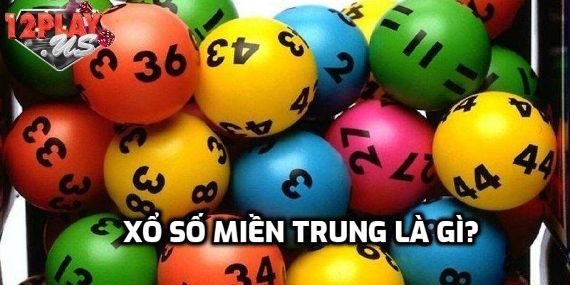 Tìm hiểu xổ số miền Trung