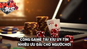Lý do bạn nên chọn cổng game Tài Xỉu